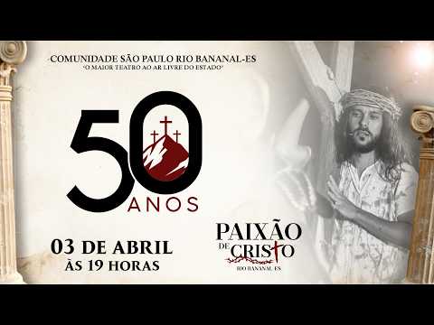PAIXÃO DE CRISTO RIO BANANAL 50 ANOS