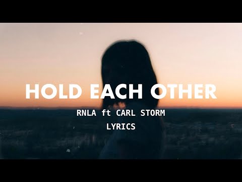 Rnla - hold each other (Lyrics) feat. Carl Storm