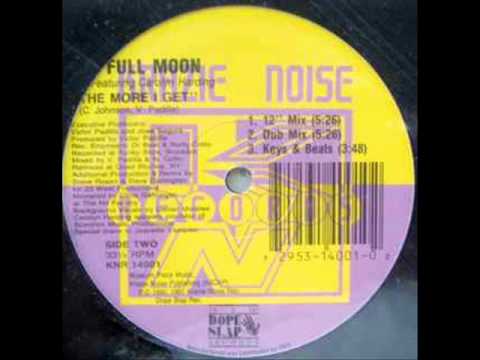 Full Moon - The More I Get