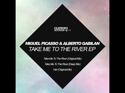 Miguel Picasso & Alberto Gabilan - Take Me To The River (Deep Mix) - Official Audio