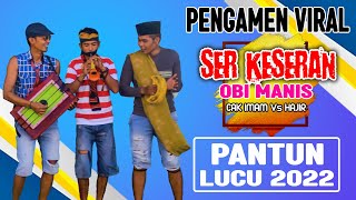 Download lagu NGAMEN 2 - PANTUN LUCU - SER KESERAN OBI MANIS | MADURA VERSION | CAK IMAM Vs HAJIR mp3