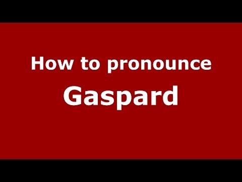 How to pronounce Gaspard