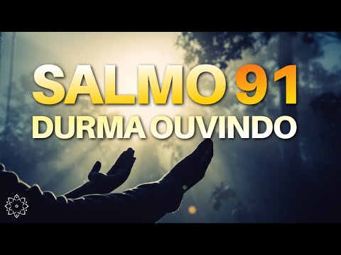 SALMO 91: OUÇA DORMINDO (VOZ SUAVE)