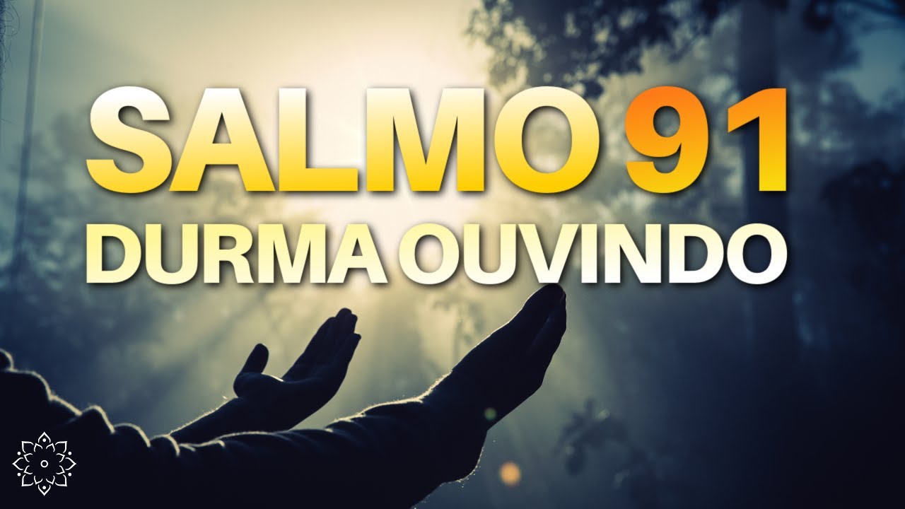 SALMO 91: OUÇA DORMINDO (VOZ SUAVE)