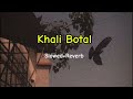 Khali Botal Song Slowed Reverb Abhishek Kumar Ayesha Khan