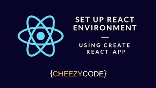 Set Up React Environment Using Create-React-App