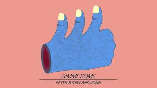 Peter Bjorn and John - Dig A Little Deeper