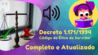 🎧 [Áudio] Decreto nº 1.171/1994 |Código de Ética do Servidor Público - Completo e Atualizado