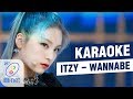 ♪ ITZY - WANNABE KARAOKE ♪ ♪ ITZY - WANNABE KARAOKE ♪