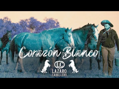 LÁZARO CABALLERO - CORAZÓN BLANCO - Video Lyric