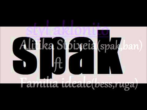 Styl Aklonito    Alitika Stoixeia (spak,ban) Feat Familia ideale (bess,ruga)