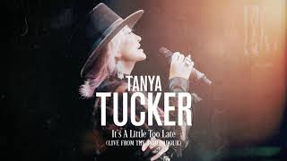 Tanya Tucker -  It&#39;s A Little Too Late &quot;Live From The Troubadour&quot; (Official Audio)