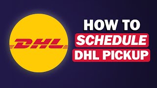 How to Schedule & Arrange a DHL Pickup (Organise & Book Dhl Pick Up)