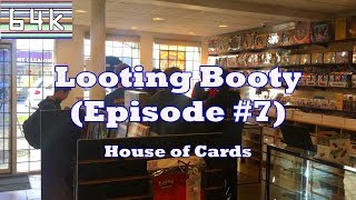 Looting Booty (Episode #7 : House of Cards)