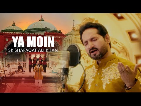 Ya Moin - Sk Shafaqat Ali Khan | Devotional Song for Khwaja Nizamuddin Auliya