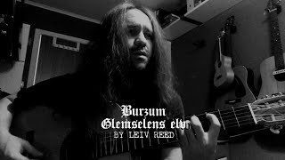 Burzum - Glemselens Elv (Acoustic Cover by Leiv Reed)