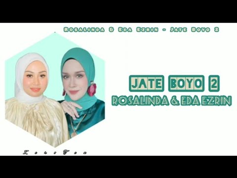 Rosalinda & Eda Ezrin - Jate Boyo 2 [Lirik Video]