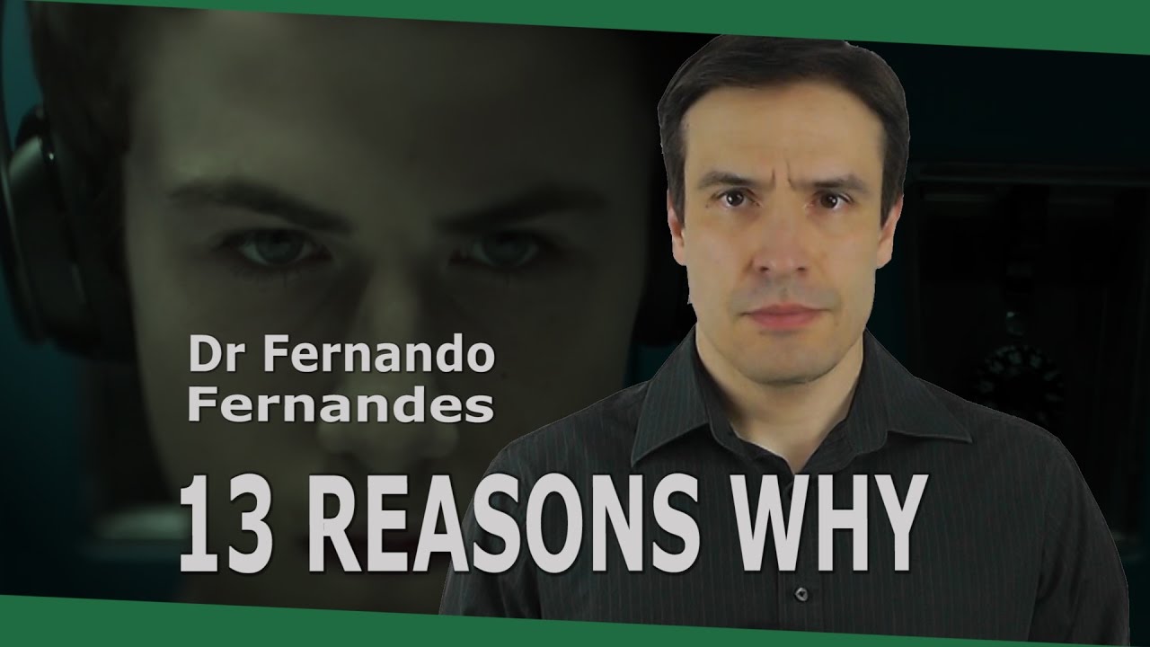 13 Reasons Why | Dr Fernando Fernandes [sem spoiler]
