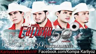 Calibre 50 - Ni Que Estuvieras Tan Buena 2013 Cd LA RECOMPENSA 2013