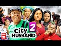 CITY HUSBAND pt. 2 (New 2022 Movie) Nkem Owoh (Osuofia) 2022 Movies Ebele Okaro 2022 Nigerian Movies