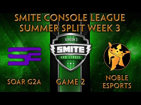 SCL Summer Split Week 3 - Soar G2A vs. Noble Esports (Game 2)