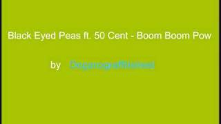 Black Eyed Peas ft. 50 Cent - Boom Boom Pow.wmv