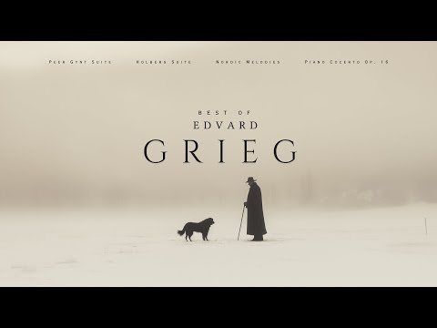 Best of Edvard Grieg - Classical Music Gems