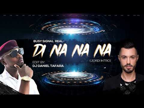 Busy Signal Real - Di Na Na Na (Tafara Remix)