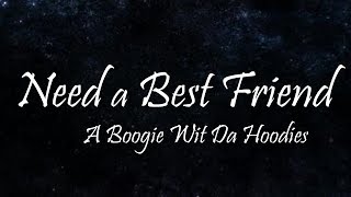 A Boogie Wit Da Hoodie - Need a Best Friend Ft. Quando Rondo &amp; Lil Quee (Lyrics)
