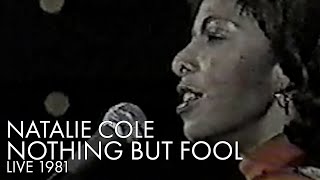 Natalie Cole | Nothing but A Fool | Live 1981