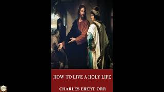 How to Live a Holy Life