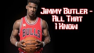 Jimmy Butler - All That I Know