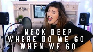 Neck Deep - Where Do We Go When We Go | Christina Rotondo Acoustic Cover