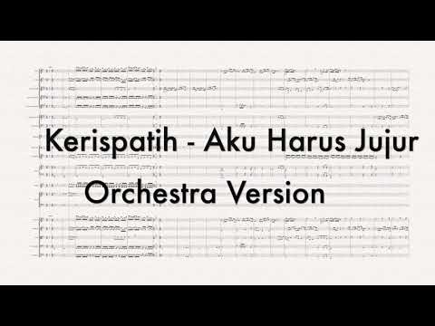Kerispatih - Aku Harus Jujur Orchestra Version