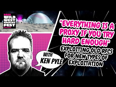 "Everything is a Proxy if You Try Hard Enough"- Old RFCs, New Exploits | Ken Pyle