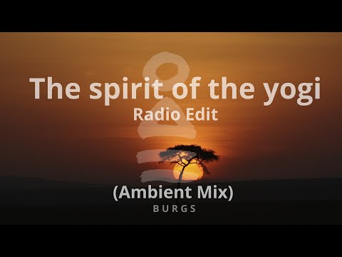 Spirit of The Yogi (Radio Edit) Ambient mix: Inspirational Talk: Burgs