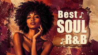 Best soul rnb mix ~ This Soul music puts you in a better mood ~ Relaxing soul music 2026
