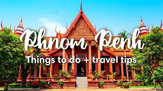 PHNOM PENH, CAMBODIA | 8 Awesome Things To Do In & Around Phnom Penh (for 2-3 day visit)