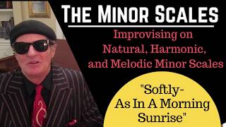 ESSENTIAL MINOR SCALES: &quot;Softly, As In A Morning Sunrise&quot;-Jazz Improv Tutorial