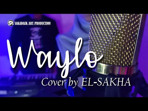 WAYLO Cover by EL SAKHA (OFFICIAL MUSIC VIDEO)