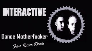 Interactive - Dance Motherfucker (Fast Raver Remix) #interactive #classics #techno
