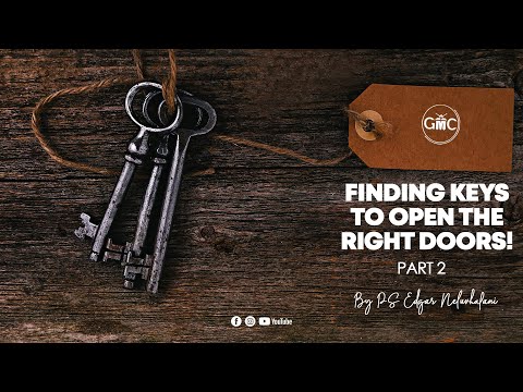 Finding The Keys That Open The Right Doors - Part 2