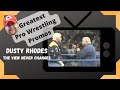 Dusty Rhodes to Dustin The View Never Changes.