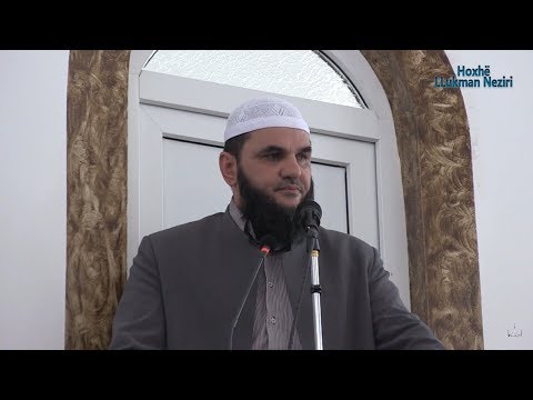 Kundërshtoje mëkatin [HUTBE] - Hoxhë Llukman Neziri