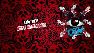 Lady Bee - Hype Dem Hoes (Out Now!) [FREE DOWNLOAD]
