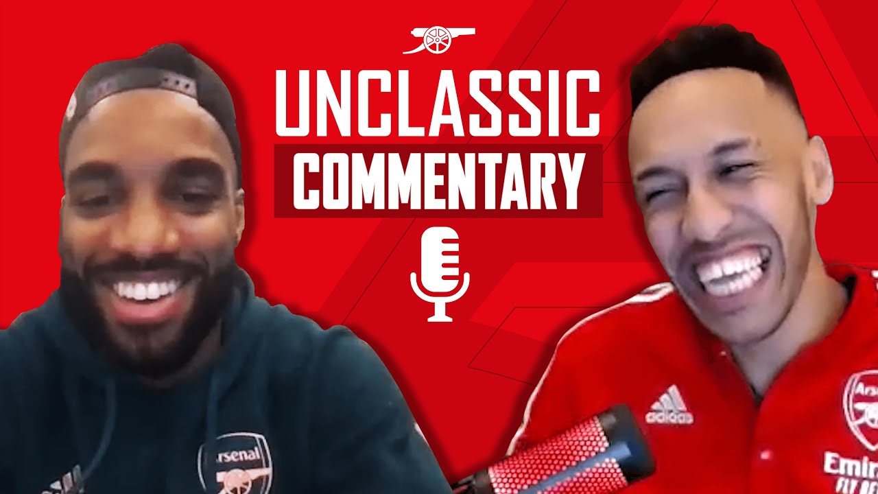 Aubameyang & Lacazette - UnClassic Commentary