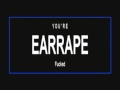 THX PARODY EARRAPE You Re Fucked
