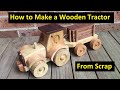 How To Make A Wooden Tractor From Scrap