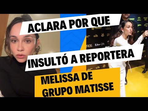 Aclara por que insultó a reportera y dice que no se arrepiente. Melissa del grupo Matisse