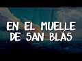 Maná - En El Muelle de San Blás (letra)